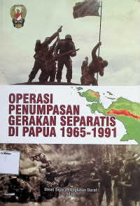 Operasi Penumpasan Gerakan Separatis Di Papua 1965-1991 (13 Buku)