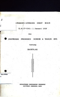 Undang-undang Obat Bius dan Intruksi Presiden No. 6 Tahun 1971 Tentang Bakolak