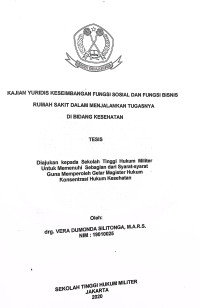 Tesis : Kajian Yuridis Keseimbangan Fungsi Sosial dan Fungsi Bisnis Rumah Sakit Dalam Menjalankan Tugasnya di Bidang Kesehatan