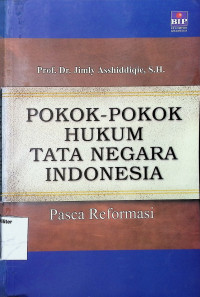 Pokok-Pokok Hukum Tata Negara Indonesia Pasca Reformasi