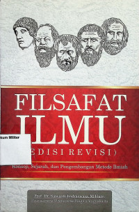 Filsafat Ilmu: Konsep, Sejarah, dan Pengembangan Metode Ilmiah (Edisi Revisi)