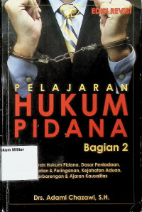 Pelajaran Hukum Pidana Bagian 2; Penafsiran Hukum Pidana, Dasar Peniadaan, Pemberatan & Peringanan, Kejahatan Aduan, Perbarengan & Ajaran Kausalitas