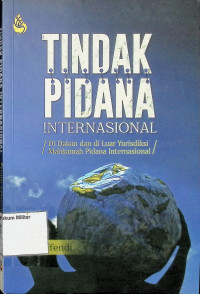 Tindak Pidana Internasional: Di Dalam dan di Luar Yuridiksi Mahkamah Pidana Internasional