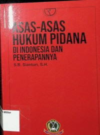Asas-Asas Hukum Pidana di Indonesia dan Penerapannya