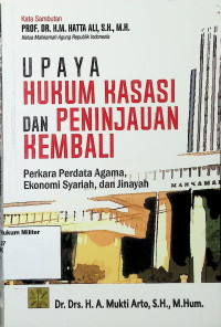 Upaya Hukum Kasasi dan Peninjauan Kembali Perkara Perdata Agama, Ekonomi Syariah, dan Jinayah