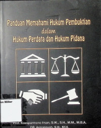 Panduan Memahami Hukum Pembuktian Dalam Hukum Perdata dan Hukum Pidana