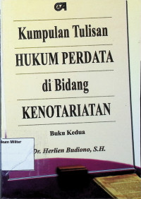 Kumpulan Tulisan Hukum Perdata di Bidang Kenotariatan (Buku Kedua)