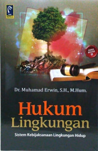 Image of Hukum Lingkungan : Sistem Kebijakan Lingkungan Hidup (edisi Revisi)