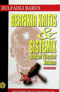Berfikir Kritis & Sistemik Dalam Filsafat Hukum (Edisi Revisi)