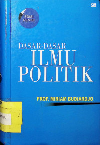 Dasar-Dasar Ilmu Politik (EDISI REVISI)