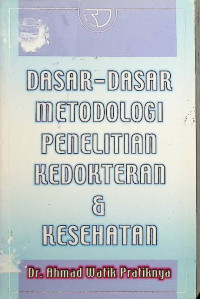Dasar-Dasar metodologi Penelitian Kedokteran & Kesehatan