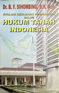 Evolusi Kebijakan Pertanahan dalam Hukum tanah Indonesia