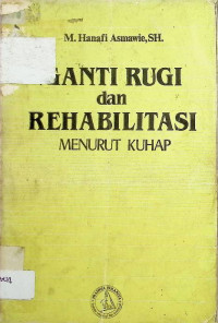 Ganti Rugi dan Rehabilitasi Menurut KUHAP