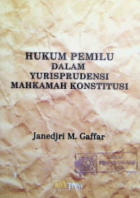 Hukum Pemilu dalam Yurisprudensi Mahkamah Konstitusi