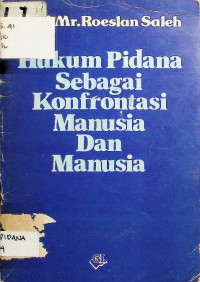 Hukum Pidana Sebagai Konfrontasi Manusia dan Manusia