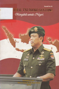 Jenderal TNI Djoko Santoso: Mengabdi Untuk Negeri