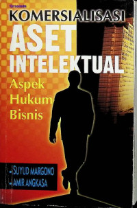 Komersialisasi Aset Intelektual: Aspek Hukum Bisnis