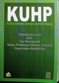 KUHP: Kitab Undang-Undang Hukum Pidana