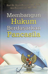 Membangun Hukum Berdasarkan Pancasila