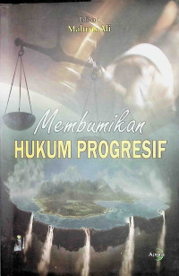 Membumikan Hukum Progresif