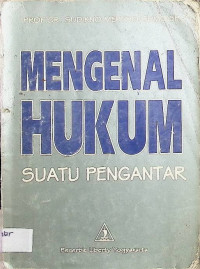 Mengenal Hukum: Suatu Pengantar