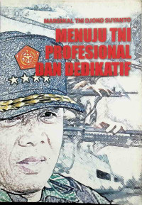 Menuju TNI profesional dan dedikatif