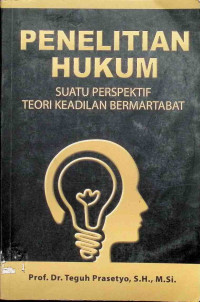 Penelitian Hukum: Suatu Perspektif Teori Keadilan Bermartabat