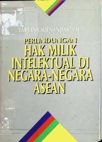 Perlindungan Hak Milik Intelektual di Negara-Negara Asean