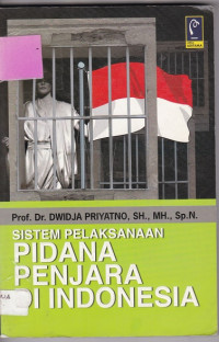 Sistem Pelaksanaan Pidana Penjara di Indonesia