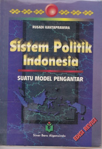 Sistem Politik Indonesia: Suatu Model Pengantar