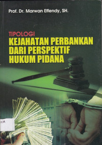 Tipologi Kejahatan Perbankan dari Perspektif Hukum Pidana