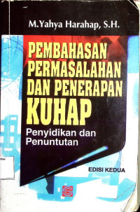 Pembahasan Permasalahan dan penerapan KUHAP : Penyidikan dan penuntutan