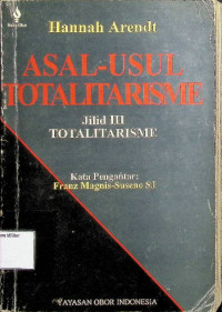 Asal-Usul Totaliterisme Jilid III : Totalitarisme