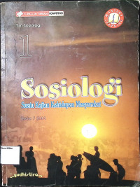 Sosiologi : suatu kajian kehidupan masyarakat kelas 1 SMA