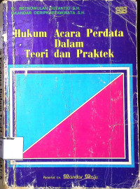 Hukum acara perdata dalam teori dan praktek