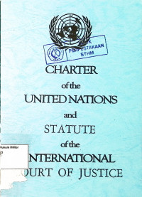 Charter of the United Nations and statute of the International Court of Justice / United Nations