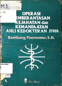 Operasi pemberantasan kejahatan dan kemanfaatan ahli kedokteran jiwa