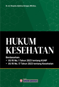 Image of HUKUM KESEHATAN BERDASARKAN UU RI NO. 1 TAHUN 2023 TENTANG KUHP DAN UU RI. NO. 17 TAHUN 2023 TENTANG KESEHATAN
